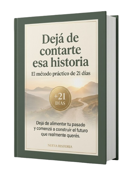Manual Práctico "Dejá de Contarte esa Historia" +5 Bonos